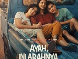 Kisah Pilu Pencarian Arah Hidup dalam Film Ayah, Ini Arahnya Kemana, Ya?